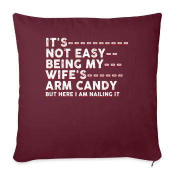 Ce n’est pas facile d’être le bonbon pour les bras de ma femme - Housse de coussin décorative 45 x 45 cm - bordeaux - Devant