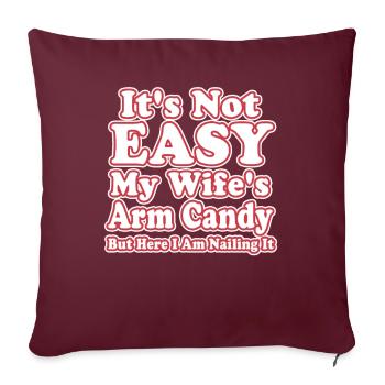 Ce n’est pas facile d’être le bonbon du bras de ma femme - Housse de coussin décorative 45 x 45 cm - bordeaux - Devant