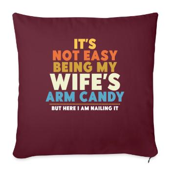 Ce n’est pas facile d’être le bonbon du bras de ma femme - Housse de coussin décorative 45 x 45 cm - bordeaux - Devant