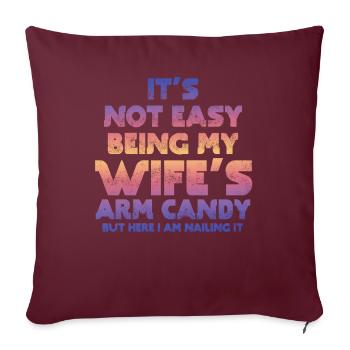 Ce n’est pas facile d’être le bonbon du bras de ma femme - Housse de coussin décorative 45 x 45 cm - bordeaux - Devant
