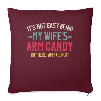 Ce n’est pas facile d’être le bonbon du bras de ma femme - Housse de coussin décorative 45 x 45 cm - bordeaux - Devant