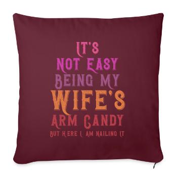 Ce n’est pas facile d’être le bonbon du bras de ma femme - Housse de coussin décorative 45 x 45 cm - bordeaux - Devant