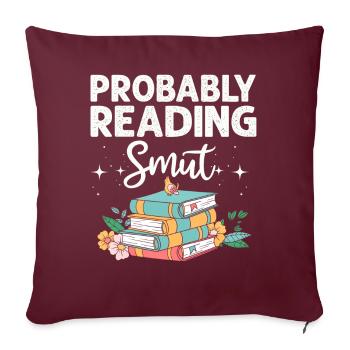Probablement en train de lire des livres de romance cochonnante - Housse de coussin décorative 45 x 45 cm - bordeaux - Devant