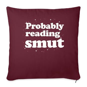 Probablement en train de lire des livres de romance cochonnante - Housse de coussin décorative 45 x 45 cm - bordeaux - Devant