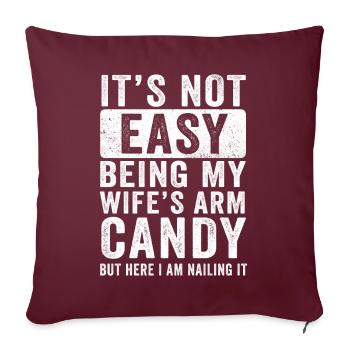 Ce n’est pas facile d’être le bonbon du bras de ma femme - Housse de coussin décorative 45 x 45 cm - bordeaux - Devant