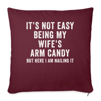 Ce n’est pas facile d’être le bonbon du bras de ma femme - Housse de coussin décorative 45 x 45 cm - bordeaux - Devant