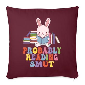 Probablement en train de lire des livres de romance cochonnante - Housse de coussin décorative 45 x 45 cm - bordeaux - Devant