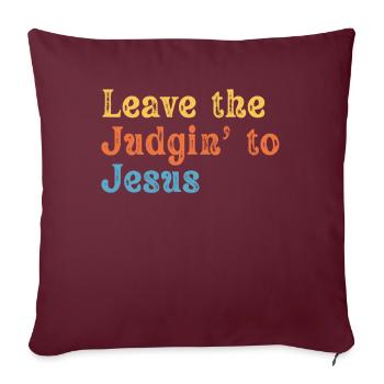 Laissez le jugement à Jésus - Housse de coussin décorative 45 x 45 cm - bordeaux - Devant