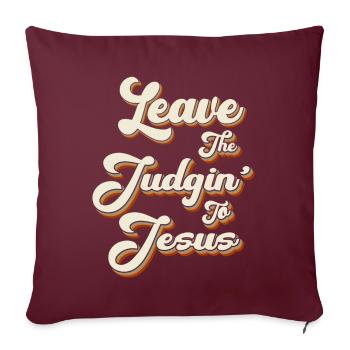 Laissez le jugement à Jésus - Housse de coussin décorative 45 x 45 cm - bordeaux - Devant