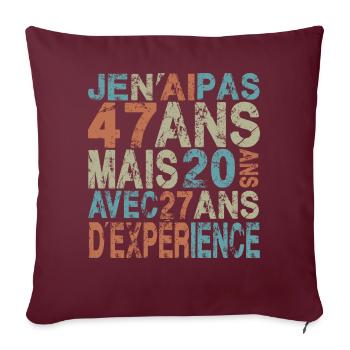 cadeau anniversaire 47 ans tshirt humour - Housse de coussin décorative 45 x 45 cm - bordeaux - Devant