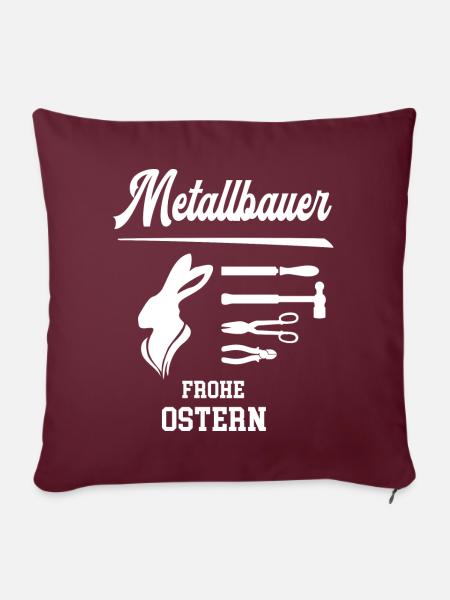 Metallbauer Frohe Ostern Ostergeschenk Metallbau - Sofakissenbezug 45 x 45 cm - Burgunderrot
