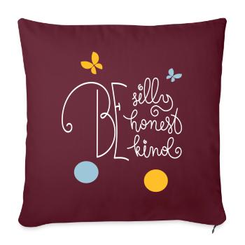 be silly be honest be kind - Sofa pillowcase 17,3'' x 17,3'' (45 x 45 cm) - burgundy - Front