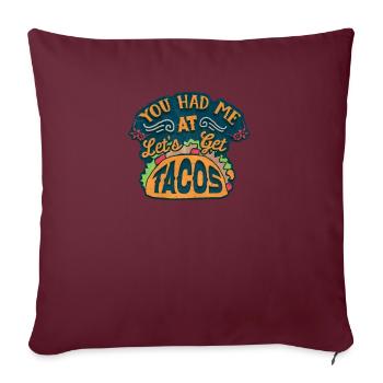 Vous m'avez eu chez Let's Get Tacos - Housse de coussin décorative 45 x 45 cm - bordeaux - Devant