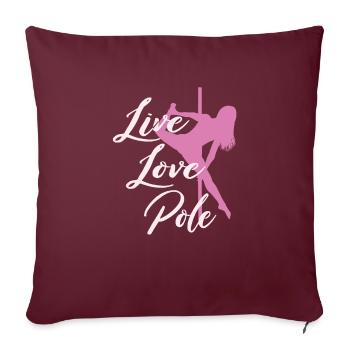 Live Love Pole Dance - Sofakissenbezug 45 x 45 cm - Burgunderrot - Vorne