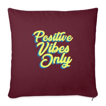 Vibrations positives uniquement - Housse de coussin décorative 45 x 45 cm - bordeaux - Devant