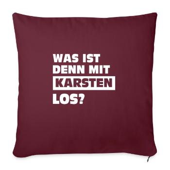 Was ist denn mit Karsten los? - Sofakissenbezug 45 x 45 cm - Burgunderrot - Vorne