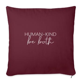 Human| Kind| Both| Life Quotes| Kindness - Sofakissenbezug 45 x 45 cm - Burgunderrot - Vorne