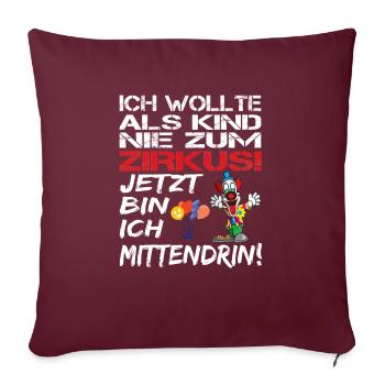 Ich wollte als Kind nie zum Zirkus Affenzirkus - Sofakissenbezug 45 x 45 cm - Burgunderrot - Vorne