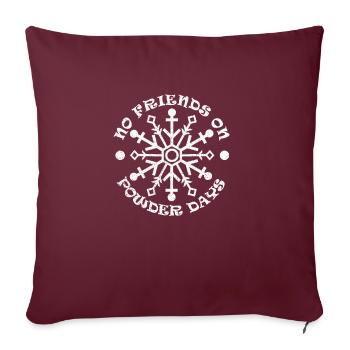 No Friends on Powder Days skier dans la neige profonde - Housse de coussin décorative 45 x 45 cm - bordeaux - Devant