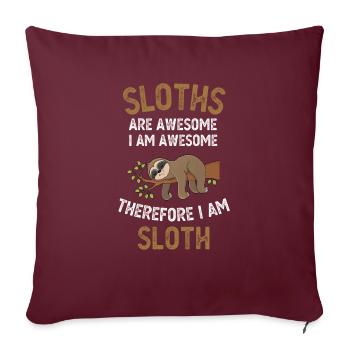 Sloths Are Awesome Funny Sloth Lover Gift - Sofa pillowcase 17,3'' x 17,3'' (45 x 45 cm) - burgundy - Front