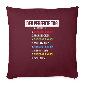 Der perfekte Tag Traktor fahren Trecker - Sofakissenbezug 45 x 45 cm - Burgunderrot - Vorne