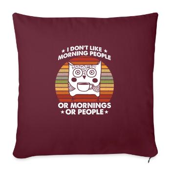 I Hate Morning People And Mornings And People - Sofakissenbezug 45 x 45 cm - Burgunderrot - Vorne