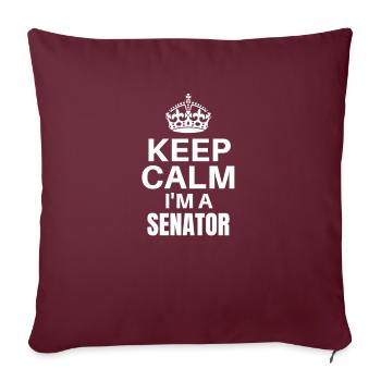 Keep Calm Ich bin ein Senator, lustige Job-Design - Sofakissenbezug 45 x 45 cm - Burgunderrot - Vorne