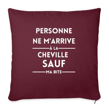 Personne ne m'arrive à la cheville sauf ma bite - Housse de coussin décorative 45 x 45 cm - bordeaux - Devant