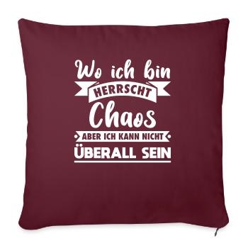 Wo ich bin herrscht Chaos - Sofakissenbezug 45 x 45 cm - Burgunderrot - Vorne