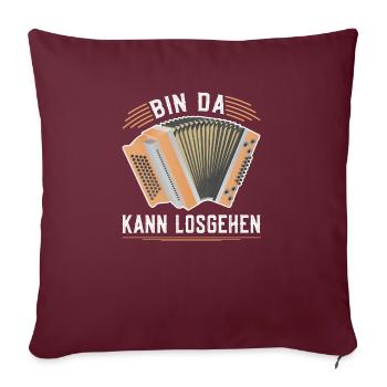 Bin Da Kann Losgehen Steirische Harmonika Quetschn - Sofakissenbezug 45 x 45 cm - Burgunderrot - Vorne