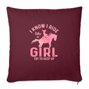 I Know I Ride Like A Girl Try To Keep Up Jockey H - Sofakissenbezug 45 x 45 cm - Burgunderrot - Vorne
