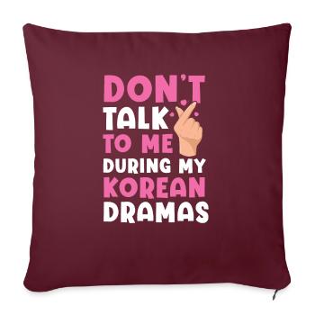 Ne me parlez pas pendant mes drames coréens K-Drama - Housse de coussin décorative 45 x 45 cm - bordeaux - Devant