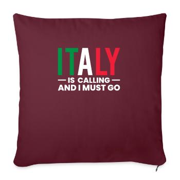 L’Italie appelle et je dois partir en vacances en Italie - Housse de coussin décorative 45 x 45 cm - bordeaux - Devant