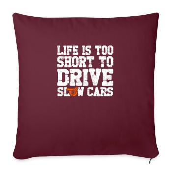 La vie est trop courte pour conduire des voitures lentes - Sports Car - Housse de coussin décorative 45 x 45 cm - bordeaux - Devant