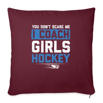 You Dont Scare Me I Coach Girls Hockey Funny Coach - Sofakissenbezug 45 x 45 cm - Burgunderrot - Vorne
