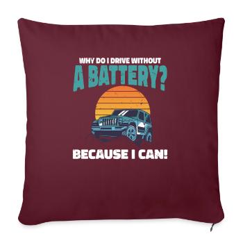 Why do I drive without a battery Anti e-Car - Sofakissenbezug 45 x 45 cm - Burgunderrot - Vorne