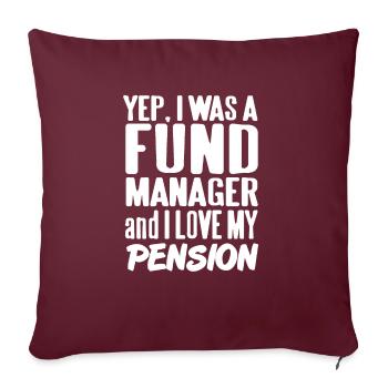 Oui, j’étais gestionnaire de fonds et j’adore ma pension - Housse de coussin décorative 45 x 45 cm - bordeaux - Devant