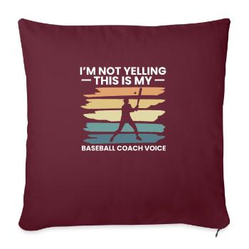 I´m Not Yelling This Is My Baseball Coach Voice - Sofakissenbezug 45 x 45 cm - Burgunderrot - Vorne
