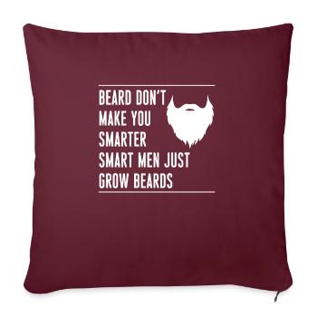 Beard Don´t Make You Smarter Smart Men Just Grow - Sofakissenbezug 45 x 45 cm - Burgunderrot - Vorne