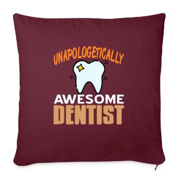 Unapologetically Awesome Dentist Cool Dentist - Sofakissenbezug 45 x 45 cm - Burgunderrot - Vorne