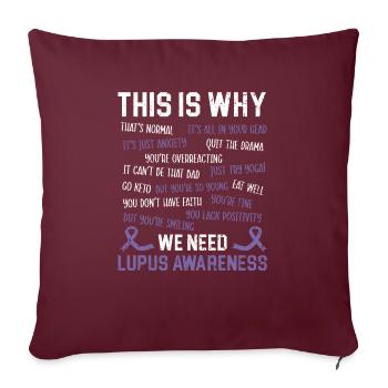 C’est pourquoi nous avons besoin de la maladie de sensibilisation au lupus - Housse de coussin décorative 45 x 45 cm - bordeaux - Devant