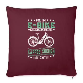 Mein E-Bike kann alles Elektrorad Elektro Fahrrad - Sofakissenbezug 45 x 45 cm - Burgunderrot - Vorne