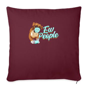 Ew People - bester Freund des Menschen - Sofakissenbezug 45 x 45 cm - Burgunderrot - Vorne