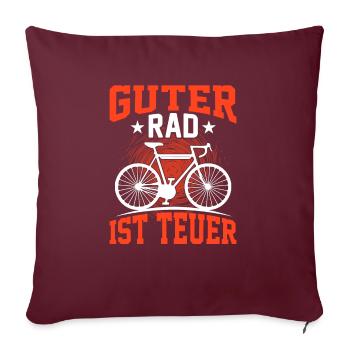 Guter Rad ist teuer Fahrradfahrer lustige Sprüche - Sofakissenbezug 45 x 45 cm - Burgunderrot - Vorne