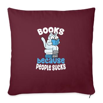 Books because People Sucks Cat Lover - Sofakissenbezug 45 x 45 cm - Burgunderrot - Vorne