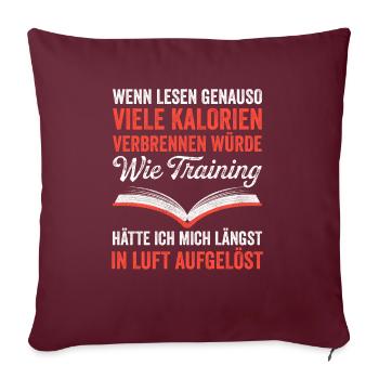 Wenn Lesen Genauso Viele Kalorien Verbrennen - Sofakissenbezug 45 x 45 cm - Burgunderrot - Vorne