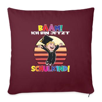 Bääm! Ich Bin Jetzt Schulkind Einschulung - Sofakissenbezug 45 x 45 cm - Burgunderrot - Vorne