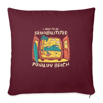 I Need To Be Seahabilitated Punaluu Beach Summer - Sofakissenbezug 45 x 45 cm - Burgunderrot - Vorne