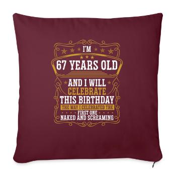 67 Anniversaire Drôle d’anniversaire Idée Humour 67 ans - Housse de coussin décorative 45 x 45 cm - bordeaux - Devant