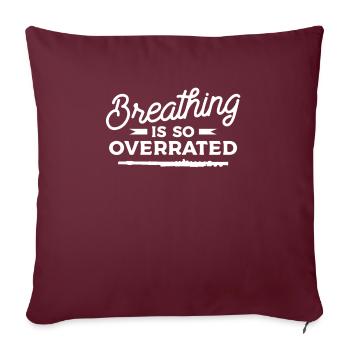 La respiration est tellement surestimée Flute Flûtiste - Housse de coussin décorative 45 x 45 cm - bordeaux - Devant